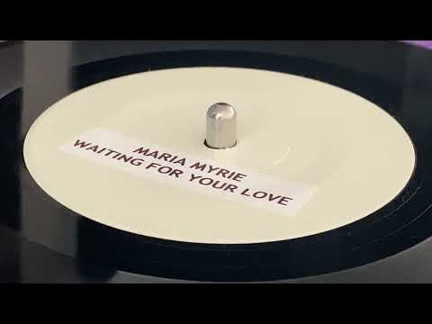 MARIA MYRIE ~ Waiting For Your Love