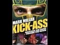Kick-Ass: Creating the Comic, Making the Movie ...