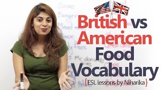 Difference between British English and American English (Food Vocabulary) - Speak Fluent English