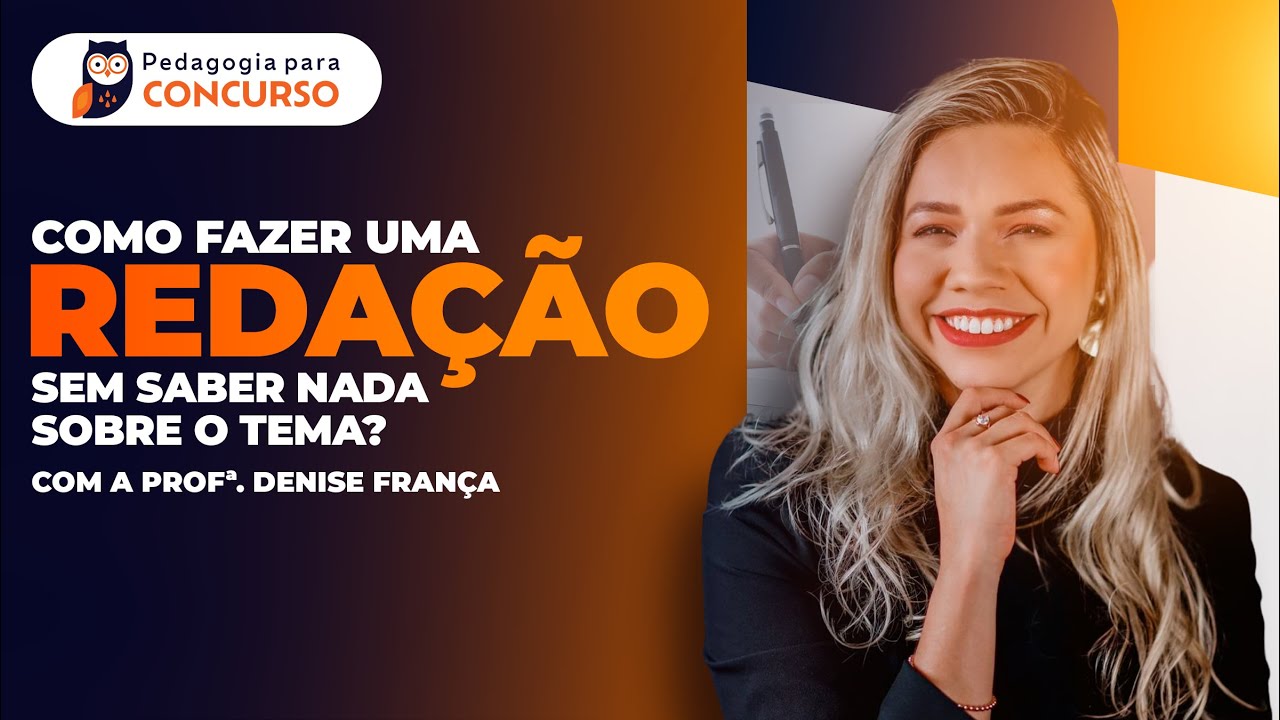 Como fazer uma redação sem saber nada sobre o tema? | Pedagogia para Concurso