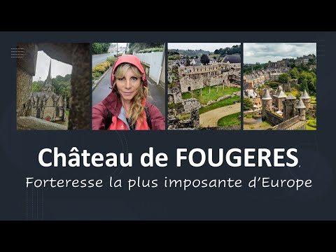 Château de FOUGERES, la plus grande forteresse européenne