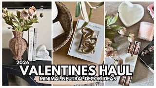 2026 VALENTINES DECOR HAUL | Minimal + Neutral Decor Haul | Valentine decorating Ideas
