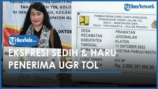 Berita Solo Hari Ini: Ekspresi Penerima UGR Tol Solo-Jogja Kantongi Rp 3 Miliar, Ngaku Sempat Nangis