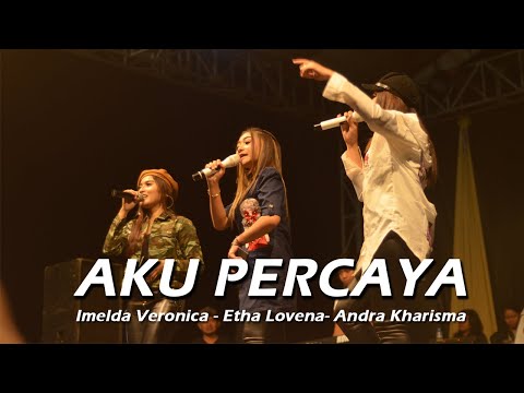 AKU PERCAYA - Imelda Veronica - Andra Kharisma - Etha Lovendra | GSF#2