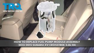 How to Replace Fuel Pump Module Assembly 2013-2015 Subaru XV Crosstrek 2.0L H4