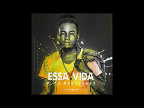 Essa Vida-Puto Português  (Kizomba) 2021
