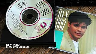 03. Si me das un beso - REY RUIZ (Rey Ruiz - 1992)