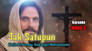 Download lagu TAK SATUPUN ll APA YANG DAPAT MEMISAHKANKU ll KARAOKE NADA C mp3