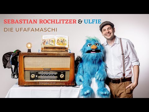 Sebastian Rochlitzer & Ulfie - Die Ufafamaschi