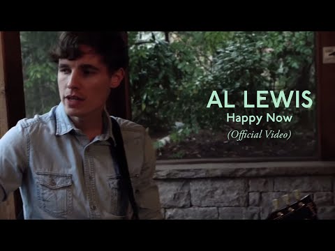 Al Lewis - Happy Now (Official Video)