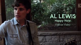 Al Lewis - Happy Now (Official Video)