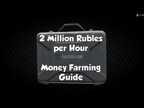 How To Make 2 Million Rubles Per Hour - Money Farming Guide - Escape from Tarkov