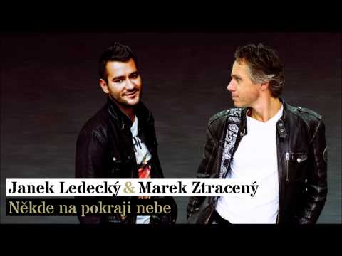 Janek Ledecký feat. Marek Ztracený - Někde na pokraji nebe