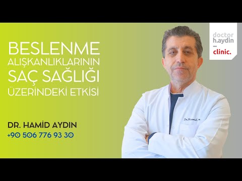 Beslenme Alışkanlıklarının Saç Sağlığı Üzerindeki Etkisi - Dr. Hamid AYDIN