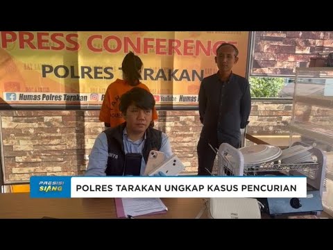 POLRES TARAKAN UNGKAP AKSI PENCURIAN