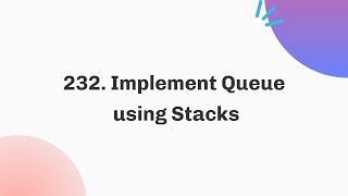YouTube video '232. Implement Queue using Stacks | January | Java | C++'