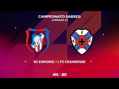 SC ESMORIZ vs FC CESARENSE - JORNADA 23 - Com o Patrocínio Oficial da Seaside