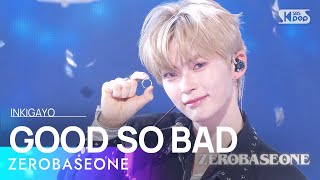 Download lagu ZEROBASEONE (제로베이스원) - GOOD SO BAD @인기가요 inkigayo 20240901 mp3