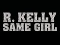 Same Girl Extended R Kelly Ft Usher T Pain