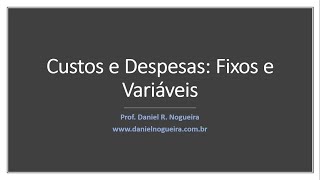Como classificar os custos e despesas em fixos e variáveis?
