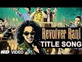 Revolver Rani Title Song Lyrics