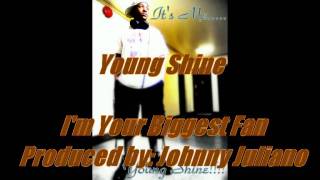 Young Shine - I'm Your Biggest Fan