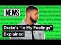 Drake S In My Feelings Explained Song Stories