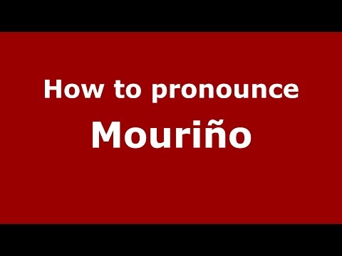 How to pronounce Mouriño