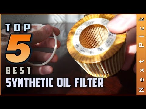 Top 5 Best Synthetic Oil Filter Review in 2024