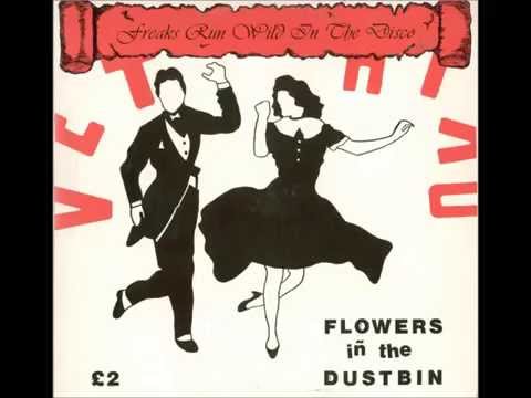 Flowers In The Dustbin - Freaks Run Wild In The Disco - All The Madmen - 1984