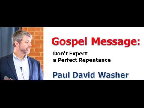 ＜Gospel Message＞ Paul Washer：Don't Expect a Perfect Repentance