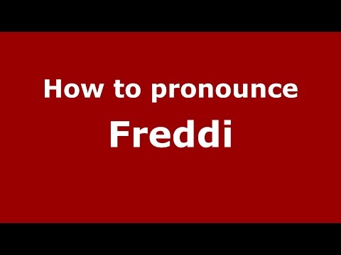 How to pronounce Freddi