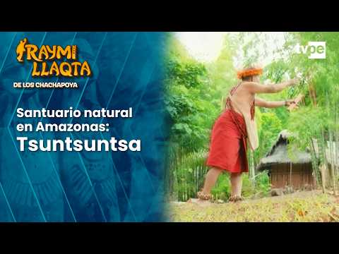 Tsuntsuntsa: un santuario natural y cultural en el corazón de Amazonas 🌿