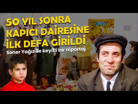 50 yıl sonra kapıcı dairesine girildi! Soner Yağız'la röportaj!