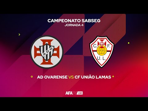 AD OVARENSE vs CF UNIÃO LAMAS - JORNADA 4