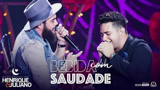 Henrique e Juliano - BEBIDA COM SAUDADE