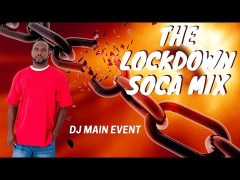 DJ Main Event - The Lock Down Soca Mix
