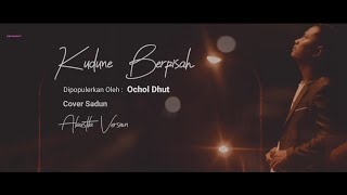 Download lagu Kudune Berpisah - Ochol Dhut | Cover Sadun mp3 Download lagu Kudune Berpisah - Ochol Dhut | Cover Sadun mp3