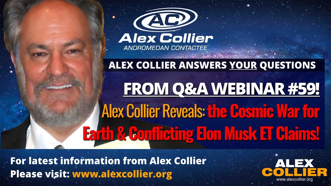 Alex Collier Reveals the Cosmic War for Earth & Conflicting Elon Musk ET Claims!