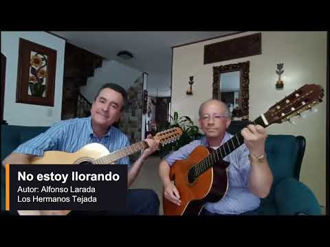 No estoy llorando - Los Hermanos Tejada