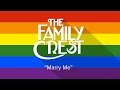 The Family Crest - "Marry Me" 