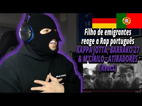 KAPPA JOTTA, BARRAKO 27&M'CIRILO - ATIRADORES (React)I Filho de Emigrantes reage a Rap português#143