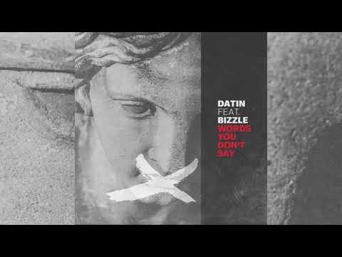 2017 -  Datin Feat. Bizzle - Words You Don't Say (#TheMenaceIsComing)