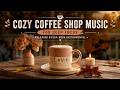 COZY COFFEE SHOP MUSIC FOR DEEP FOCUS | RELAXING BOSSA NOVA  ..