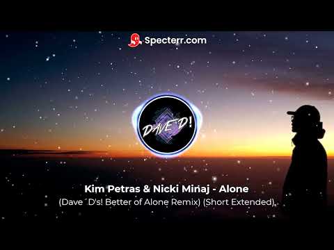 Kim Petras & Nicki Minaj - Alone (Dave´D's! Better of Alone Remix) (Short Extended)