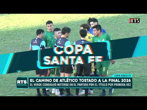 🏆 ATLÉTICO TOSTADO, A LA FINAL DE LA COPA SANTA FE
