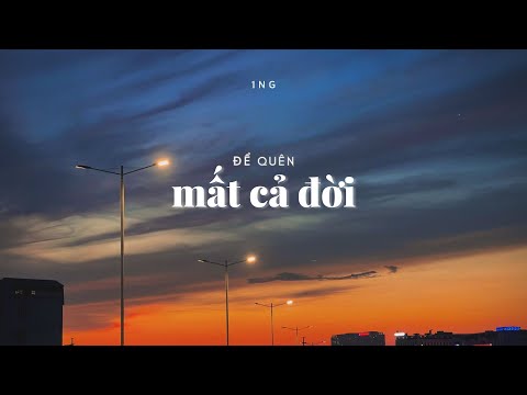 (Mashup Lyric) Để Quên Mất Cả Đời - 1nG