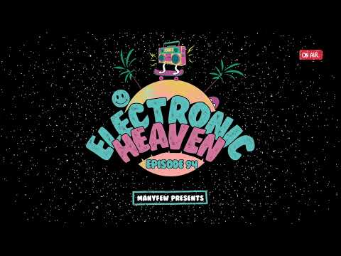 ManyFew Presents: Electronic Heaven E094