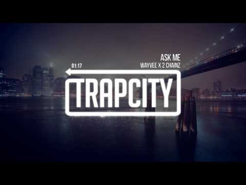 Wayvee x 2 Chainz - Ask Me