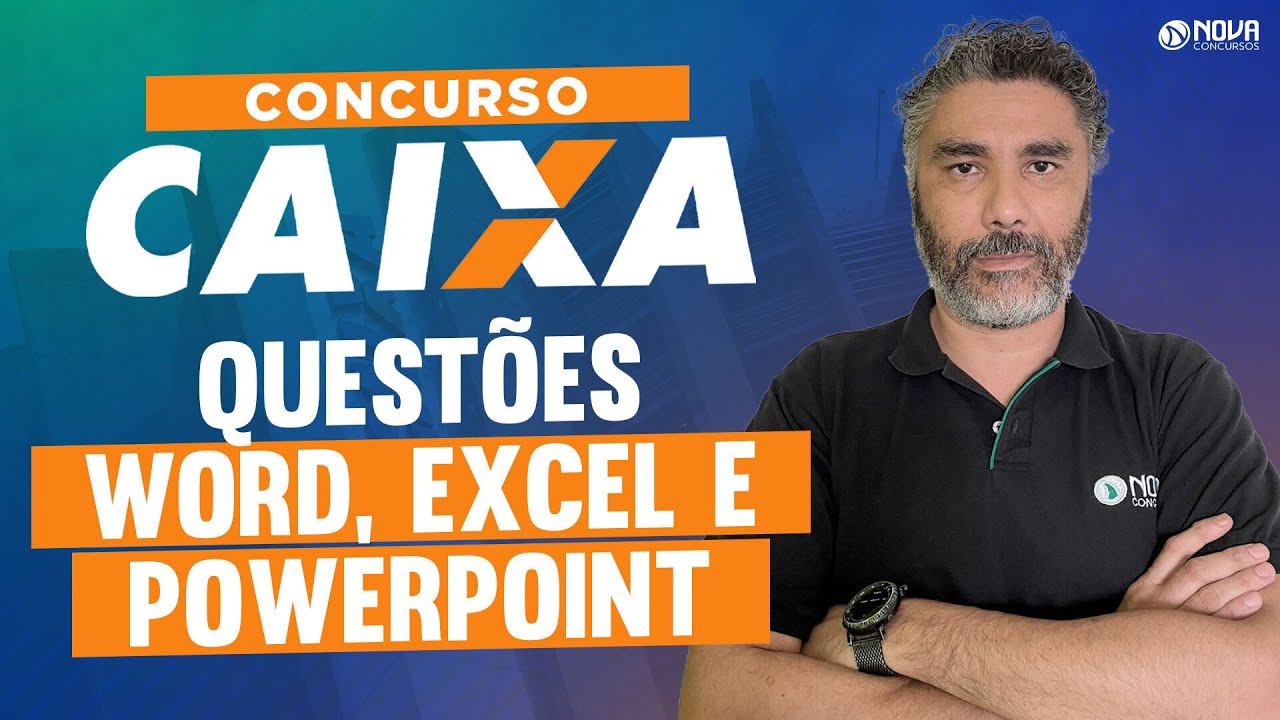 Concurso Caixa 2024 Questões de WORD, EXCEL E POWERPOINT